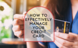 How to Effectively Manage Your Credit Card