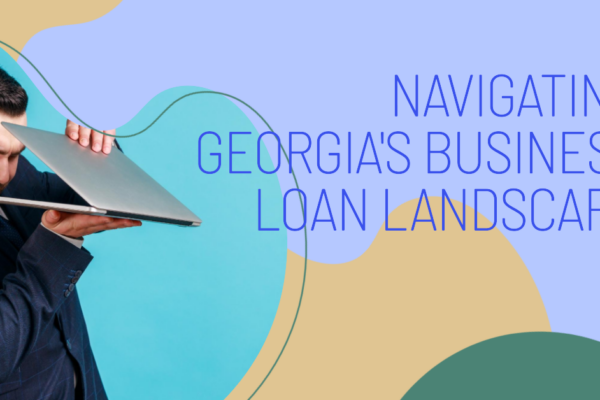 Georgia's Business Loan Environment