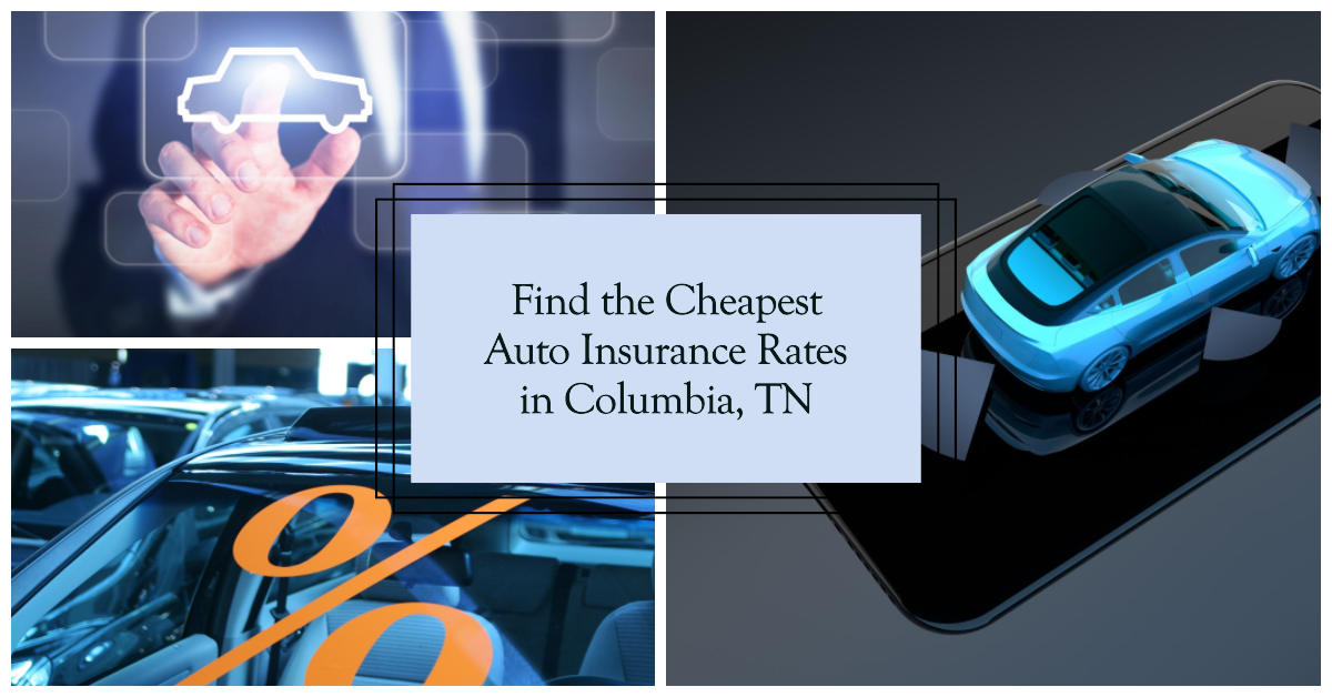 cheapest auto insurance rates for drivers in Columbia