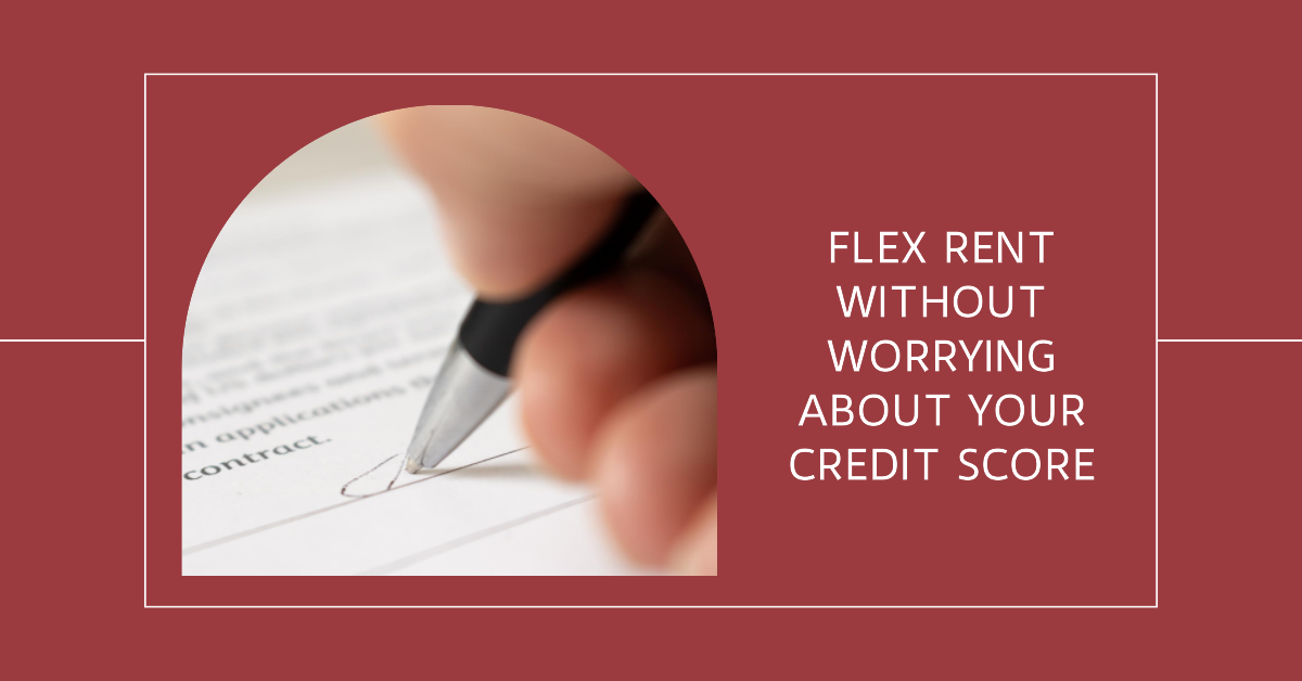 Flex Rent and Your Credit Score What You Need to Know